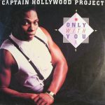 Captain Hollywood Project - Only with you (Germany)
